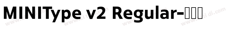 MINIType v2 Regular字体转换 MINIType v2 Regular字体转换